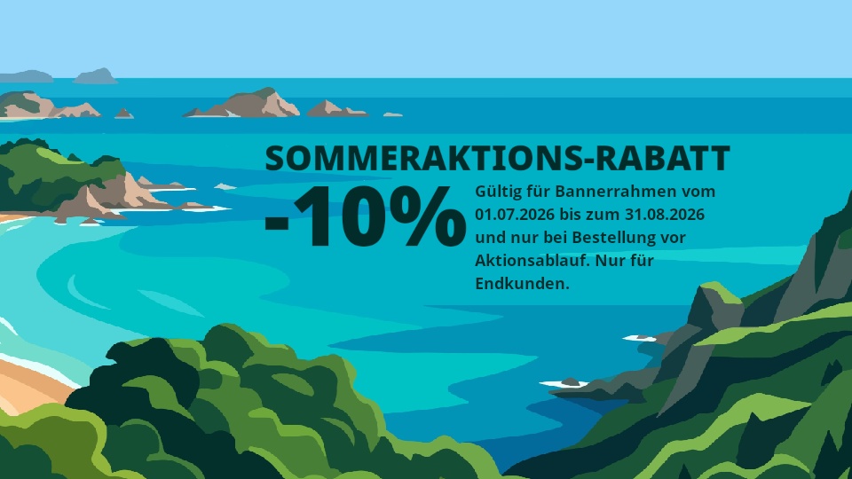 Sommeraktions-Rabatt 10% auf Bannerrahmen gültig bis 30.06.02026 und nur bei Bestellung vor Aktionsablauf und sofern nicht bereits im Vorfeld andere Rabatte vereinbart wurden. Wiederverkäufer und andere Kundengruppen die grundsätzlich andere Rabatte erhalten sind von der Teilnahme ausgeschlossen.